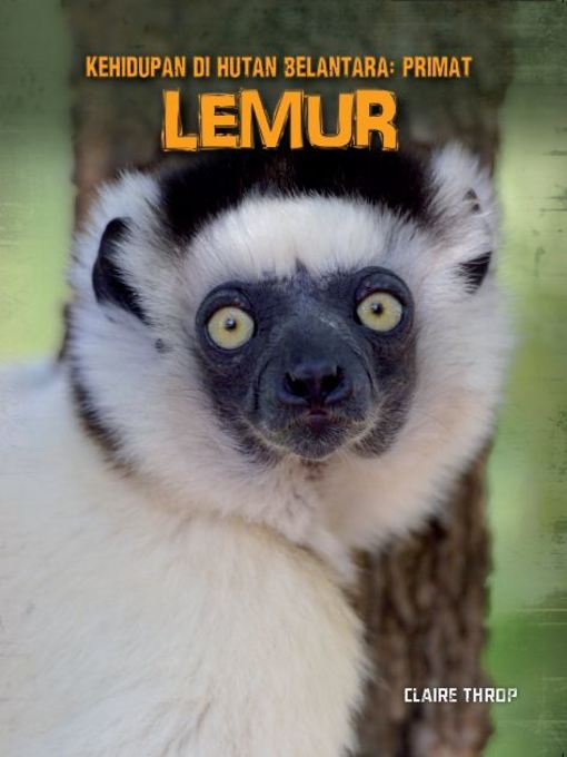 Title details for Kehidupan di Hutan Belantara: Primat - LEMUR by Claire Throp - Wait list
